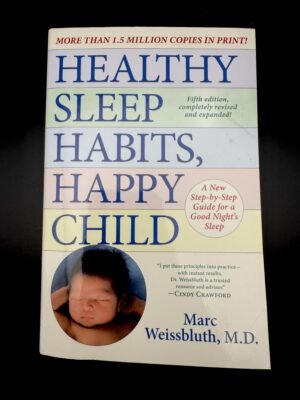 Healthy Sleep Habits, Happy Child, 5th Edition: A New Step-by-Step Guide for a Good Night's Sleep
