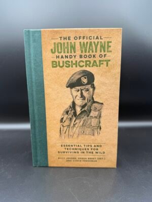 John Wayne Handy Book of Bushcraft: Vintage Western Survival Guide